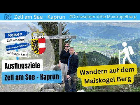 ZELL AM SEE - KAPRUN Ausflugsziel Maiskogelberg Wanderung zur Dreiwallnerhöhe (Salzburger Land)