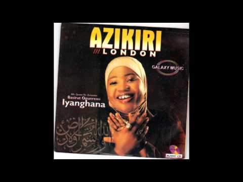Alhaja Basirat Ogunremi (IyaGhana) - Azikiri In London