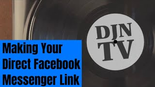 Making Your Facebook Messenger Direct Link For Email and Website Embed For Quick Access | #DJNTV