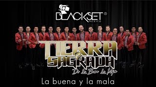 La buena y la mala - Banda Tierra Sagrada en Blackset México ®