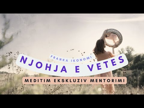 Meditimi 13 "Njohja e Vetes" - MEDITIM EKSKLUZIV MENTORIMI