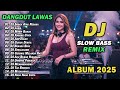 DJ DANGDUT LAWAS SLOW BASS REMIX TERBARU 2025 DJ SURGA ATAU NERAKA DJ ZAKIA