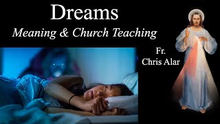 Dreams: Meaning &amp; Church Teaching - Explaining the Faith with Fr. Chris Alar