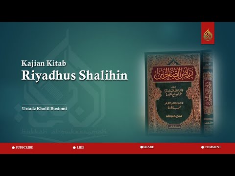 002 | Kajian Kitab RIYADHUS SHALIHIN | Ustadz Kholil Bustomi