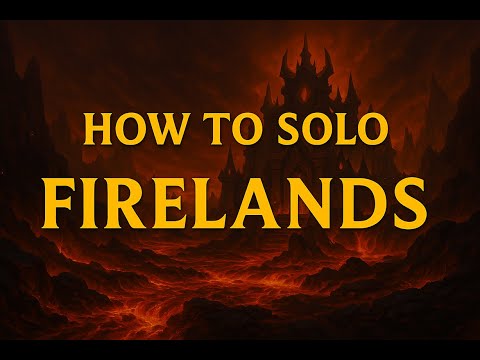 HOW TO SOLO FIRELANDS (HEROIC 25M)