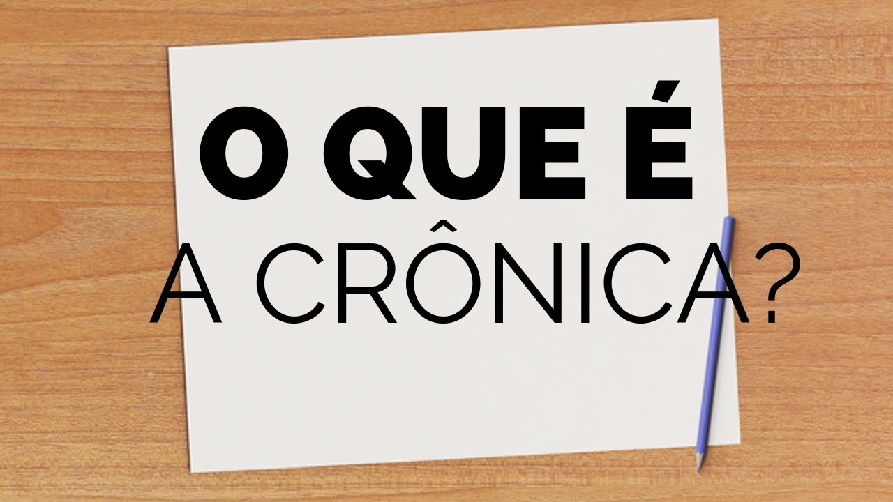 O QUE É A CRÔNICA? (E as características)