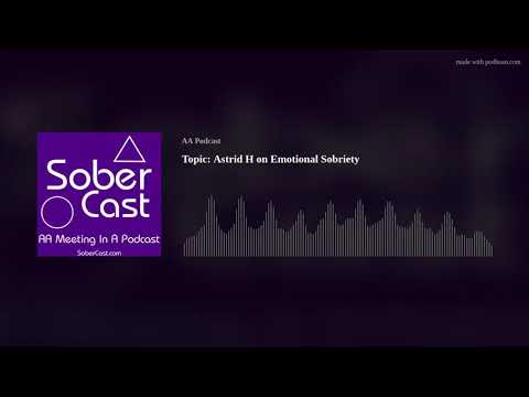 Topic: Astrid H on Emotional Sobriety