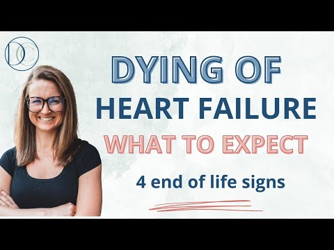 Dying of Heart Failure : What to Expect : 4 signs #heartfailure #dying #hospice