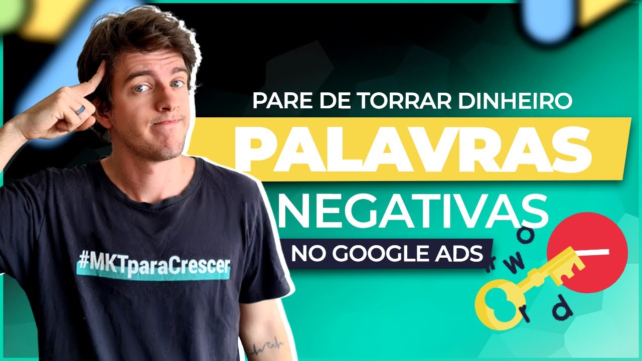Correspondências das palavras NEGATIVAS no Google Ads: Tudo o que você precisa saber!