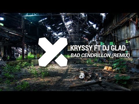 Kryssy - Bad Cendrillon ft Dj Glad (Greg, Nick William Fix)