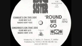 BIG SISTER - 'ROUND WE GO
