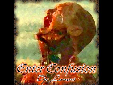 Enter Confusion - Enter Confusion - The Lament - 2000 (full album)