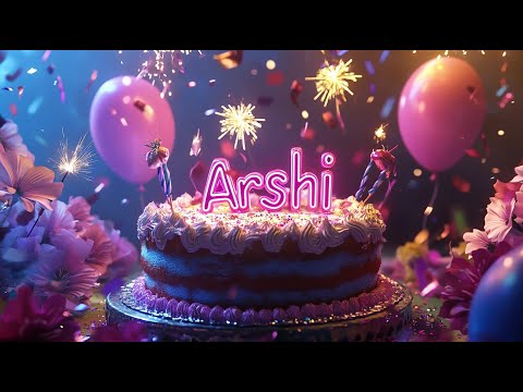 Arshi Happy Birthday to You - Latest DJ Remix, Best Birthday Party Song