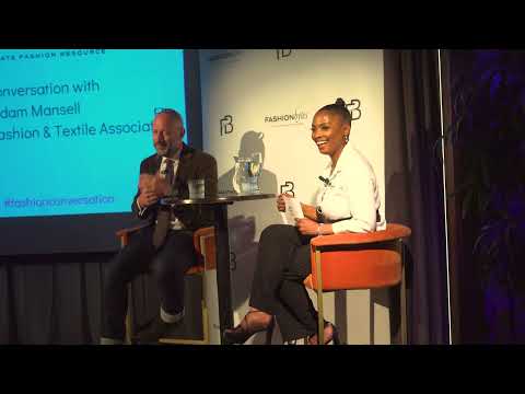 In Conversation with Adam Mansell, CEO of UK Fashion & Textile Association - 18 Sept 2025