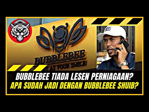 PUNCA SEBENAR BUBBLEBEE SHUIB DITUTUP PIHAK BERKUASA