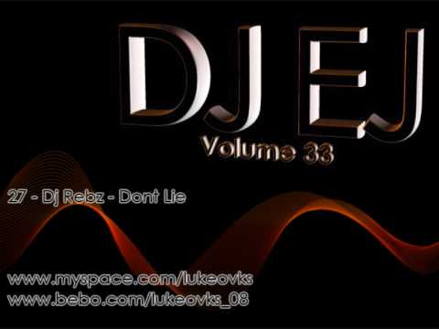 DJ EJ Vol 33 - 27 - Dj Rebz - Dont Lie