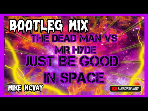 The Dead Man vs Mr Hyde - Just Be Good In Space - Ultimat visualization