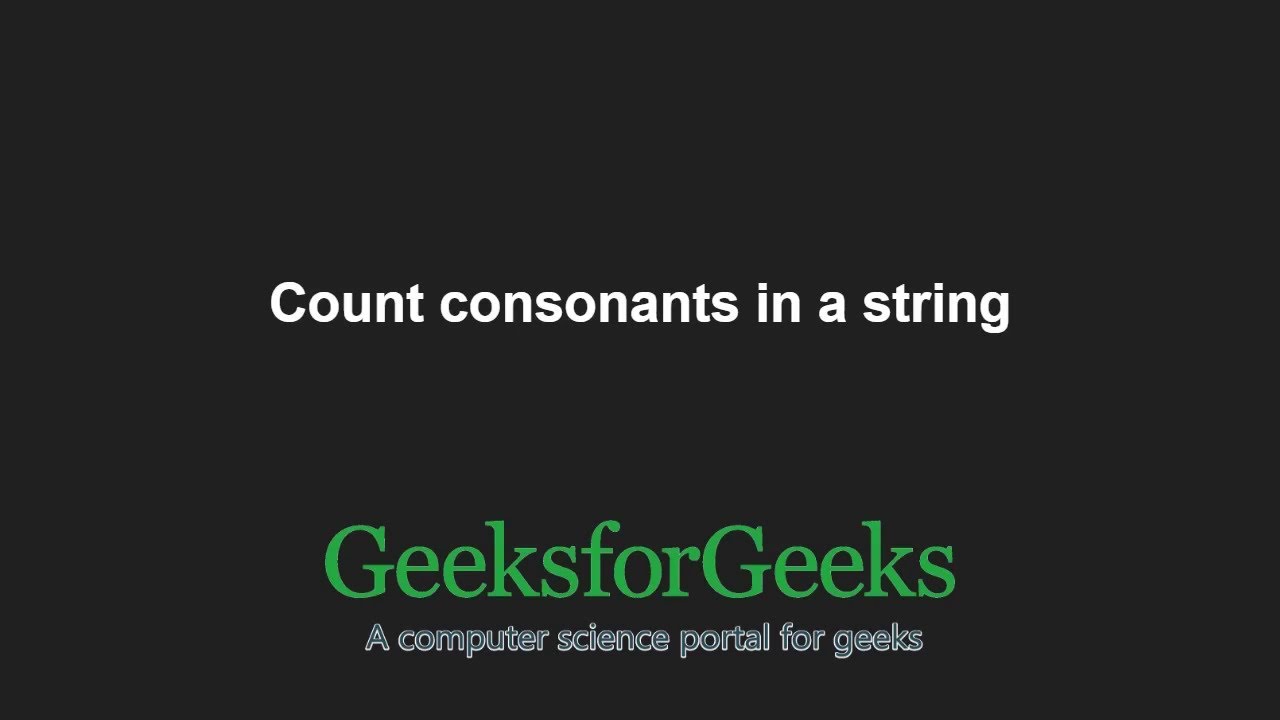 Count consonants in a string | GeeksforGeeks