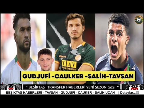 BEŞİKTAŞ TRANSFER HABERLERİ 2021 🔥Caulker, Salih Uçan, Elayis Tavsan, Besar Gudjufi #Beşiktaş