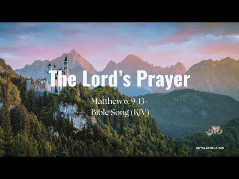 The Lord's Prayer (Matthew 6:9-13 · KJV · Bible Song)