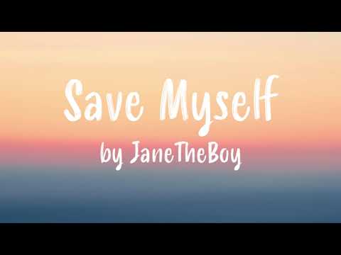 Save Myself by JaneTheBoy (Lyrics)