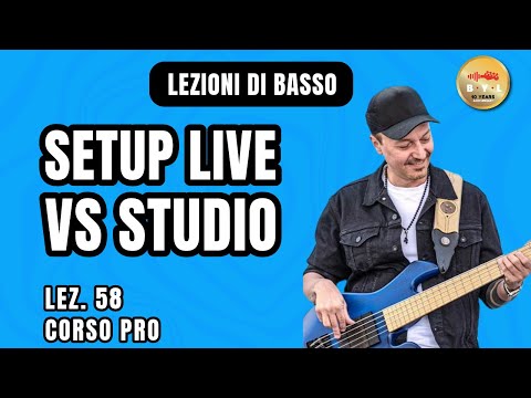 Lezioni di Basso #58 Corso Pro - Setup: live vs studio