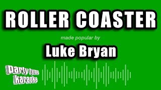 Luke Bryan - Roller Coaster (Karaoke Version)