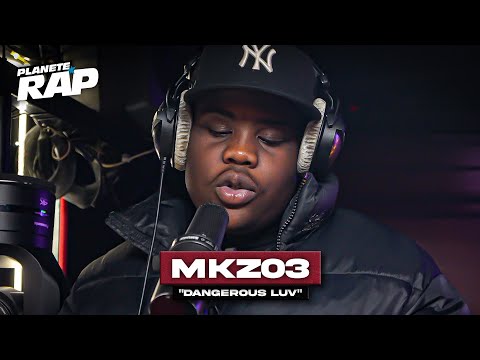 [EXCLU] Mkz03 - Dangerous Luv #PlanèteRap