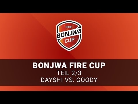 Bonjwa Fire Cup - Teil 2/3 - Dayshi vs. Goody