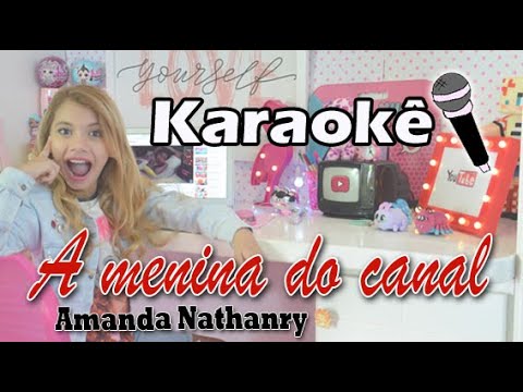 A MENINA DO CANAL | AMANDA NATHANRY - KARAOKÊ