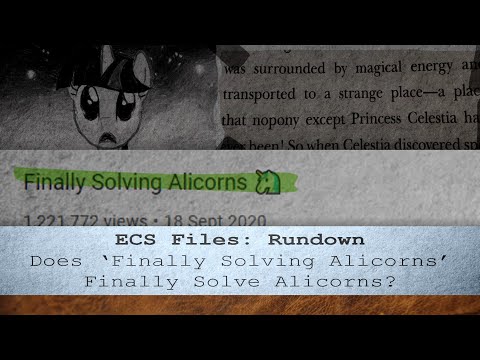 ECS Files: Does 'Finally Solving Alicorns' Finally Solve Alicorns? A Quick MLP Rundown [edited]