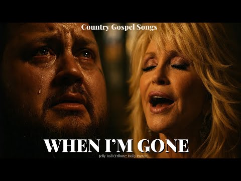 Jelly Roll & Dolly Parton – When I’m Gone (New Country Gospel Song Tribute 2026)