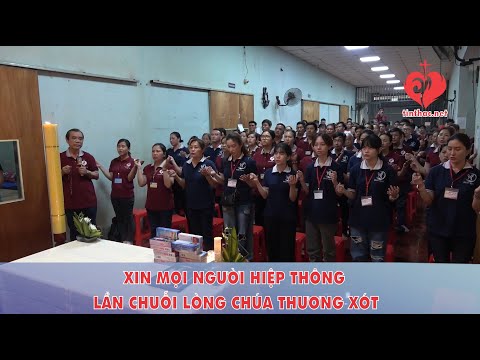 XIN MỌI NGƯỜI HIỆP THÔNG LẦN CHUỖI LÒNG CHÚA THƯƠNG XÓT