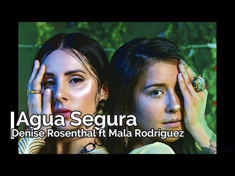 Denise Rosenthal ft  Mala Rodríguez - Agua Segura