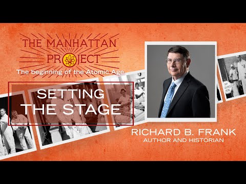 The Manhattan Project - Setting the Stage | Richard B. Frank | Admiral Nimitz Conference 2024