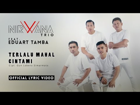EDUART TAMBA feat. NIRWANA TRIO - TERLALU MAHAL CINTAMI (OFFICIAL LYRIC VIDEO)