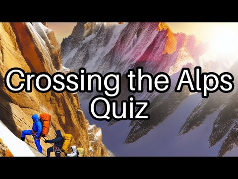 Can You Beat This Alps Crossing Quiz? 🏔️ Test Your Knowledge on Hannibal & Napoleon!