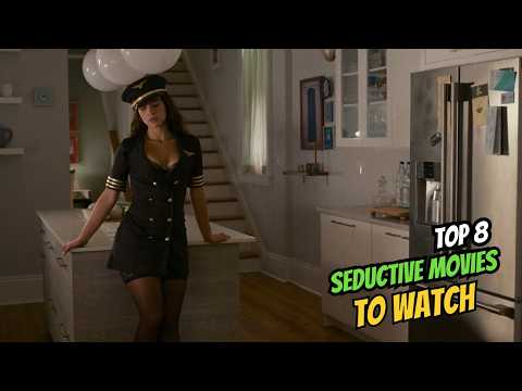 Top 8 Most Seductive Movies You Must Watch!
