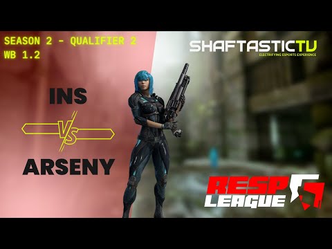 RESP LEAGUE SEASON 2 - Qualifier 2 - WB 1.2 - INS v/s ARSENEY | Quake Champions