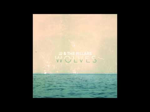 The Wolves - JJ and The Pillars