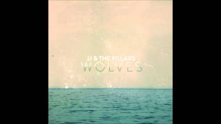 The Wolves - JJ and The Pillars