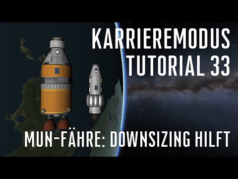 KSP 1.11 Karriere Tutorial 33 - Mun-Fähre: Downsizing hilft