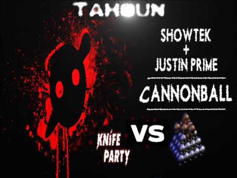 Knife Party Vs Showtek & Justin Prime - Cannonball Power ( TaHouN Mashup )