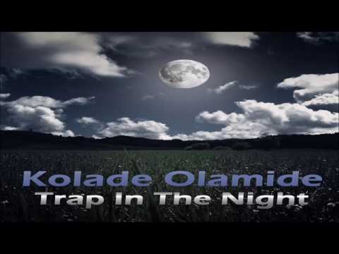 Kolade Olamide Ayodeji - Trap in the Night