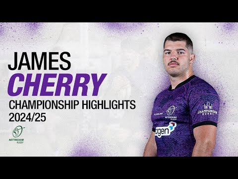 James Cherry - Nottingham Rugby Club - RFU Championship - 2024/25 Season Highlights