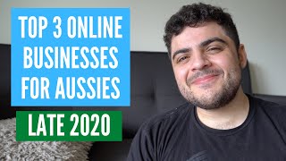 Top 3 Online Businesses For Aussies To Start In Late 2020