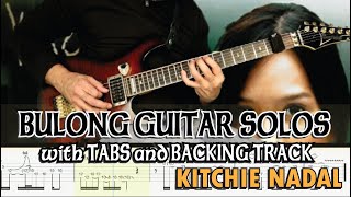 KITCHIE NADAL | BULONG SOLOS with GUITAR PRO 7 TABS and BACKING TRACKS | ALVIN DE LEON (2020)