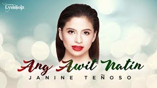 Janine Teñoso - Ang Awit Natin (Lyrics)