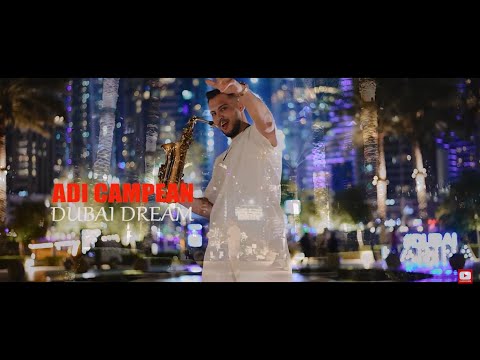 Adi Campean - Dubai Dream 🌃 🎷#2023 [Official Video]