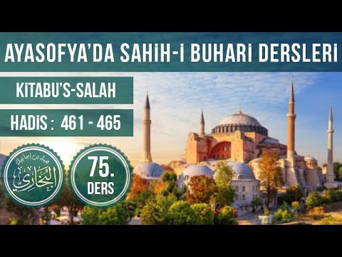 Ayasofya Sahih-i Buhari 75. Ders (Hadis No: 461-465) (Kitabu's-Salah)